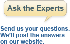 Ask the Experts. Send us your questions. We'll post the answers on our website.