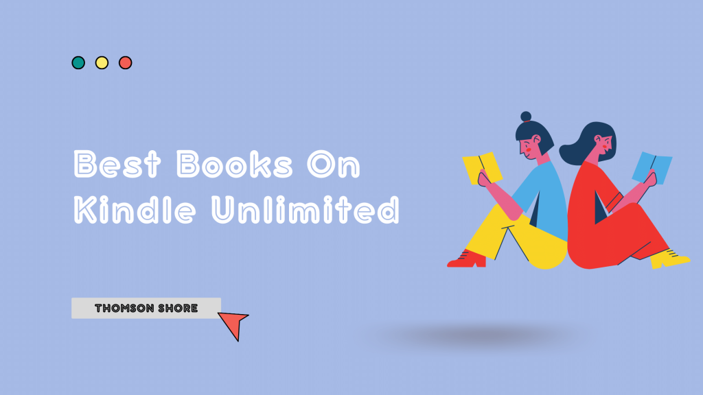 Best Books On Kindle Unlimited - Thomson Shore