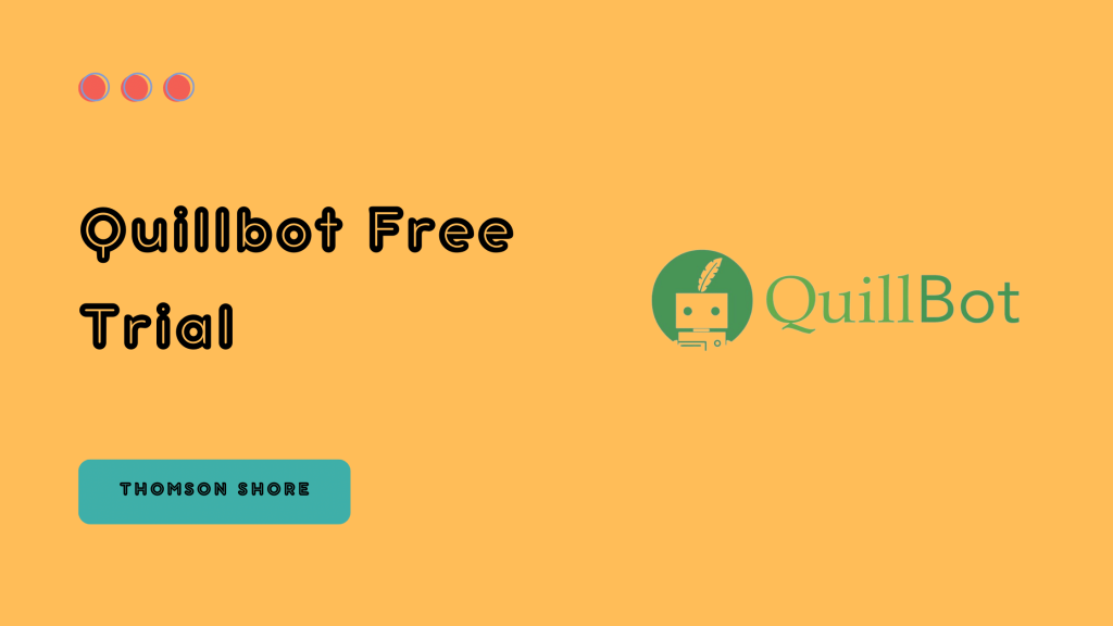 Quillbot Free Trial - Thomson Shore