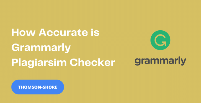How Accurate is Grammarly Plagiarism Checker - Thomson-Shore