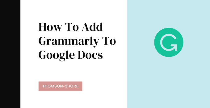 How To Add Grammarly To Google Docs - Thomson-Shore