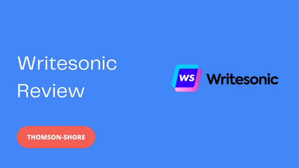 Writesonic Review - Thomson-Shore