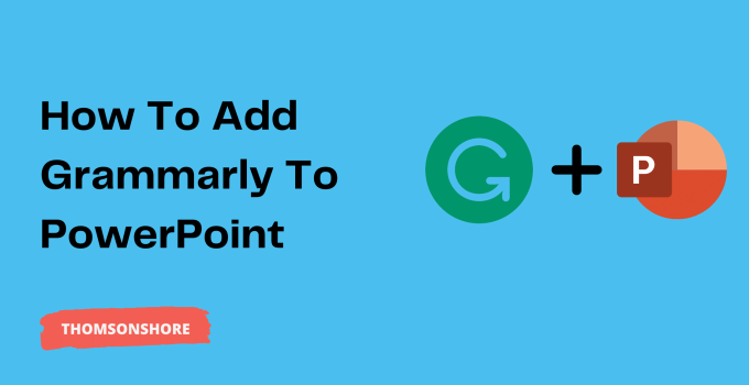 How To Add Grammarly To PowerPoint - ThomsonShore